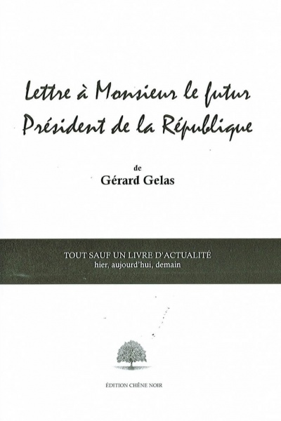 Lettre à Monsieur le futur Président de la République de Gérard Gelas