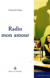 Radio mon Amour de Gérard Gelas