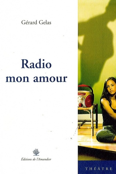 Radio mon Amour de Gérard Gelas