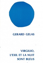 Virgilio, l'exil et la nuit sont bleus de Gérard Gelas