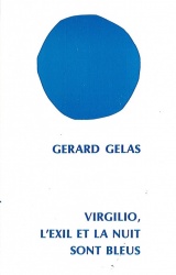 Virgilio, l'exil et la nuit sont bleus de Gérard Gelas