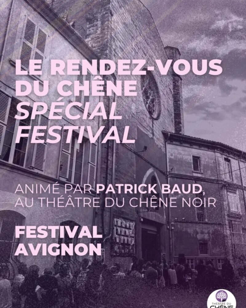 LE RENDEZ-VOUS DU CHÊNE Spécial Festival