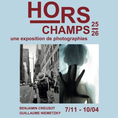 “HORS CHAMPS”, une exposition de photographies Avec les artistes : Benjamin Creusot & Guillaume Niemetzky 