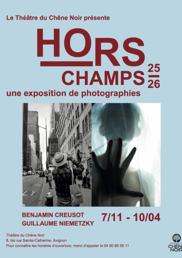 “HORS CHAMPS”, une exposition de photographies Avec les artistes : Benjamin Creusot & Guillaume Niemetzky 