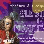 Raje : Le Son Des Planches Spéciale ZADIG de Voltaire au Théâtre du Chêne Noir