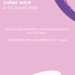festival 2026 Chêne Noir